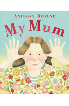 My mum (paperback) /anglais