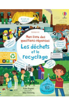 Les dechets et le recyclage - mon livre des questions-reponses