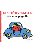 Madame tete-en-l-air seme la pagaille