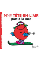 Madame tete-en-l-air part a la mer