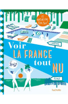 Voir la france tout nu - destinations naturistes