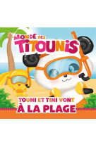 Titounis -  touni et tini vont a la plage