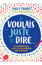 Je voulais juste te dire - les lettres que vous n-avez jamais ose envoyer