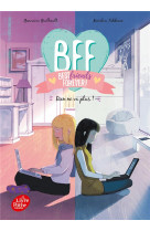 Bff best friends forever - tome 4 - rien ne va plus !