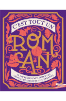 C-est tout un roman - le livre qui fait aimer les grands classiques aux enfants