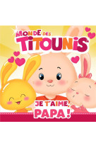 Titounis - je t-aime, papa !