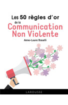 Les 50 regles d-or de la communication non violente