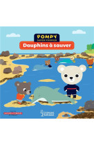 Pompy - dauphins a sauver