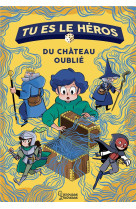 Tu es le heros du chateau oublie