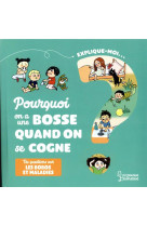 Explique-moi pourquoi j-ai une bosse quand je me cogne