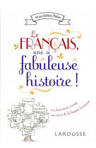 Le francais, une si fabuleuse histoire