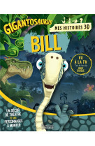 Mes histoires 3d : bill