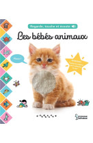 Les bebes animaux - regarde, touche et ecoute