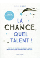 La chance, quel talent !