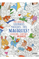 Mon cahier de coloriage magique, tres magique - couleurs, chiffres et vacances