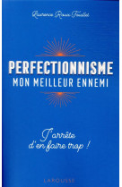 Perfectionnisme, mon meilleur ennemi !