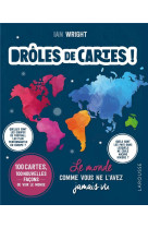 Droles de cartes ! le monde comme vous ne l-avez jamais vu