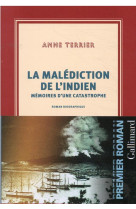 La malediction de l-indien - memoires d-une catastrophe