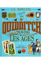 Le quidditch a travers les ages - version illustree