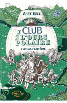 Le club de l-ours polaire  t03 l-atlas fant?me