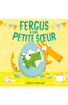 Fergus a une petite soeur