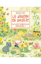 Le jardin de basilic - les fleurs toment-elles amoureuses ?