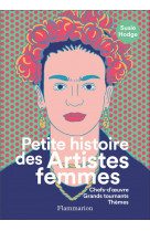 Petite histoire des artistes femmes - chefs-d-oeuvre, grands tournants, themes