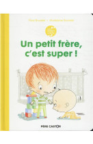 Un petit frere, c-est super !