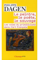 Le peintre, le poete, le sauvage (champs)