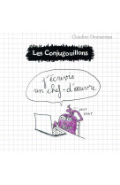 Les conjugouillons t3 - j-ecrivis un chef d-oeuvre