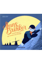 Hans brinker (histoires du pere castor) t