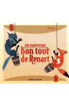 (ne) un nouveau bon tour de renart