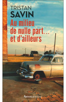 Au milieu de nulle part... et d-ailleurs