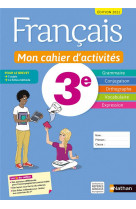 Francais - mon cahier d-activites 3e - eleve - 2021