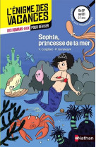 Enigme des vacances : sophia, princesse de la mer cp/ce1