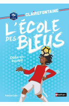 Clairefontaine l-ecole des bleus - tome 4 defi en equipe - vol04