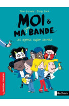 Moi et ma super bande - les agents super secrets