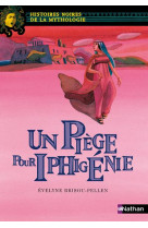 Piege pour iphigenie