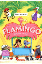 Hotel flamingo t02 coup de chaud!