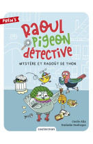 Raoul pigeon detective t1 - mystere et ragout de thon