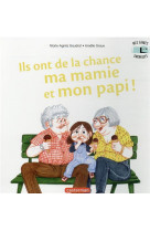 Ils ont de la chance ma mamie et mon papi !