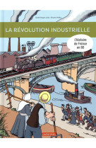 La revolution industrielle-l-histoire de france en bd -