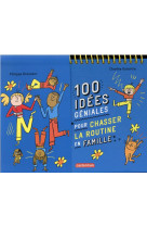 100 idees geniales pour chasser la routine en famille - 100 idees inspirantes pour reinventer le quo