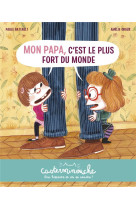 Mon papa, c-est le plus fort du monde