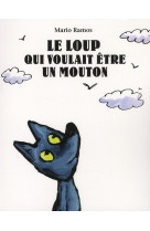 Loup qui voulait etre un mouton (le)