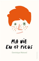 Ma vie en dix-sept pieds (poche)