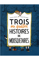 Trois ou quatre histoires de mousquetaires