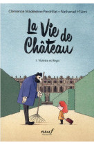 La vie de chateau t01 violette et r?gis