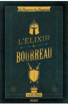 Le royaume de naguerre - l-elixir du bourreau