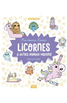 Mes dessins kawaii : licornes et autres animaux mignons